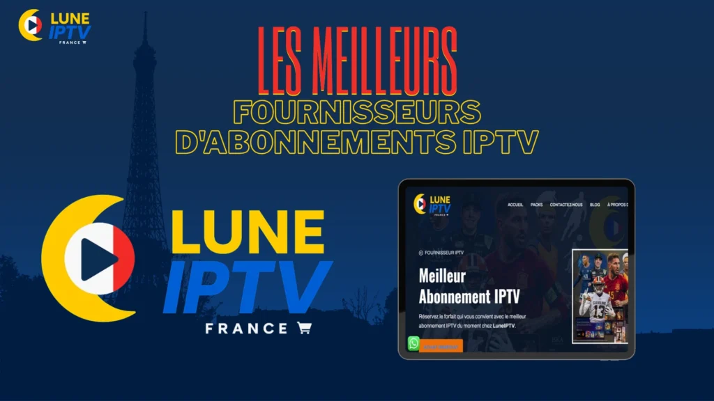 luneiptv comme un abonnement iptv en france