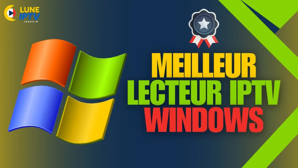 Meilleur lecteur IPTV Windows